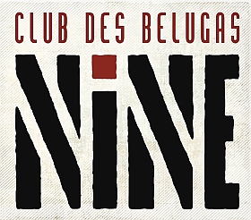 Club des Belugas Nine