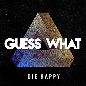 Die Happy Guess What
