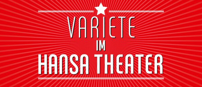 Verlosung: Variete @ Hansa-Theater Hamburg am 11.10.2024