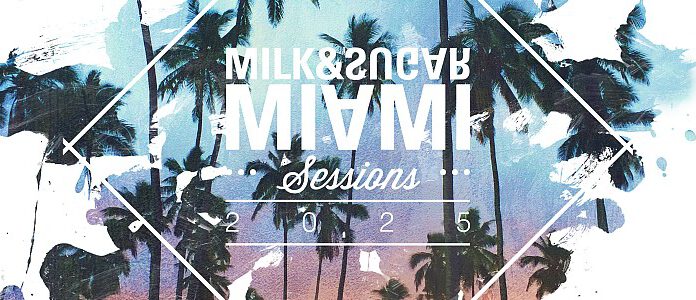 Miami Sessions 2025 (Mixed by Milk & Sugar)