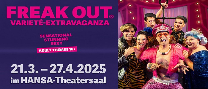 Freak Out Variete Extravaganza Hansa Theater Hamburg 2025